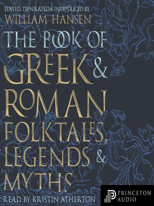 Title details for The Book of Greek and Roman Folktales, Legends, and Myths by Kristin Atherton - Available